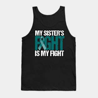 My Sister'S Fight Is My Fight Mg Warrior Teal Ribbon Tank Top